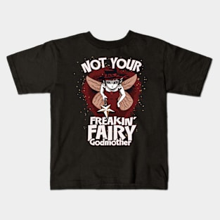 Not Your Freakin’ Fairy Godmother Design Kids T-Shirt